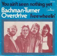 Bachman-Turner Overdrive - You Ain't Seen Nothing Yet + Free Wheelin'