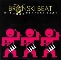 Bronski Beat - Hit That Perfect Beat