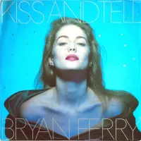 Bryan Ferry - Kiss And Tell