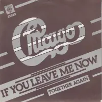 Chicago - If You Leave Me Now