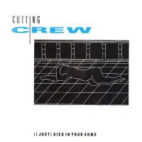 Cutting Crew - (I Just) Died In Your Arms