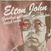 Elton John - Goodbye Yellow Brick Road & Screw You