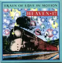 Heaven 17 - Train Of Love In Motion