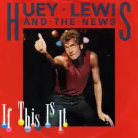 Huey Lewis And The News - If This Is It