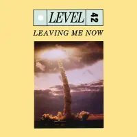 Level 42 - Leaving Me Now