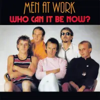 Men At Work - Who Can It Be Now?