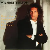 Michael Bolton - How Am I Supposed To Live Without You