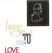 Sade - Hang On To Your Love