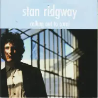 Stan Ridgway - Calling Out To Carol