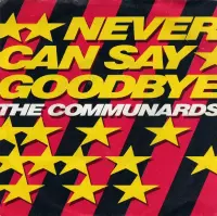 The Communards - Never Can Say Goodbye