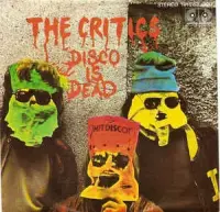 The Critics - Disco Is Dead