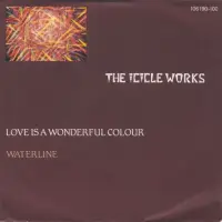 The Icicle Works - Love Is A Wonderful Colour