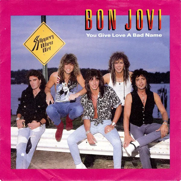 Bon Jovi - You Give Love A Bad Name