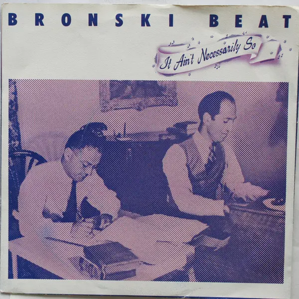 Bronski Beat - It Ain't Necessarily So