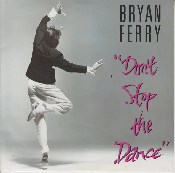 Bryan Ferry - Don't Stop The Dance