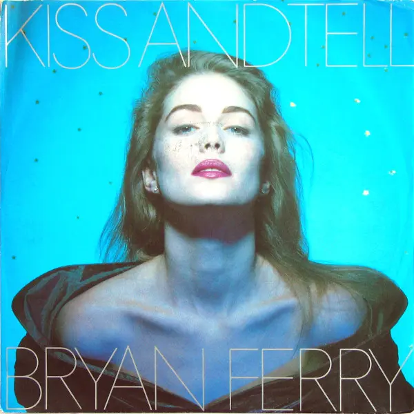 Bryan Ferry - Kiss And Tell