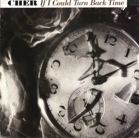 Cher - If I Could Turn Back Time