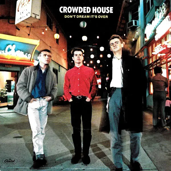 Crowded House - Don't Dream It's Over