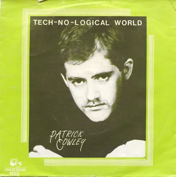 Patrick Cowley - Tech-No-Logical World