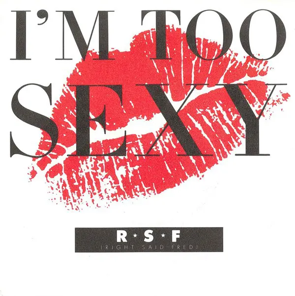 RSF (Right Said Fred) - I'm Too Sexy)
