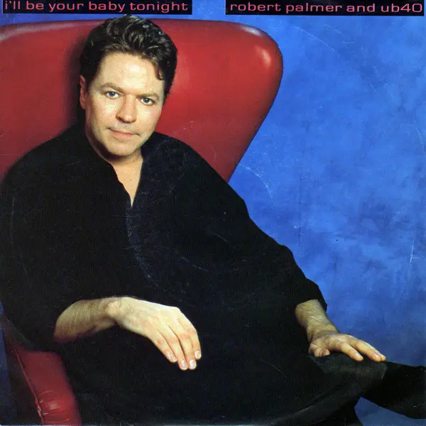 Robert Palmer & UB40 - I'll Be Your Baby Tonight