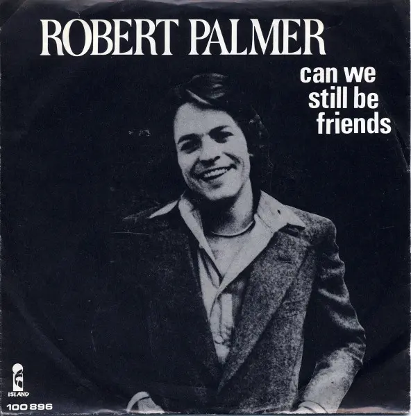Robert Palmer - Can We Still Be Friends
