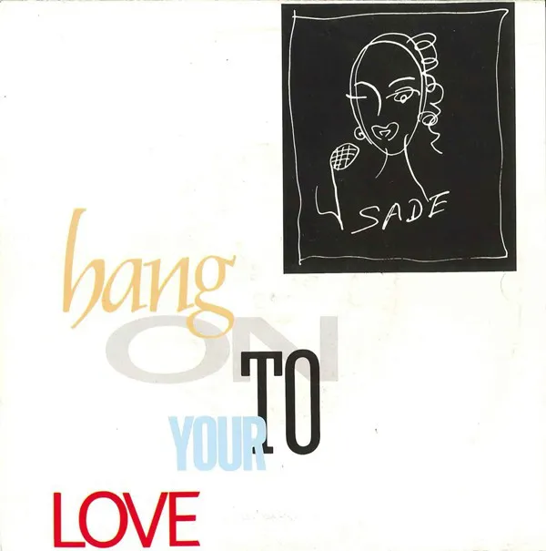 Sade - Hang On To Your Love
