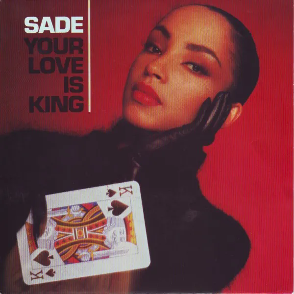 Sade - Your Love Is King