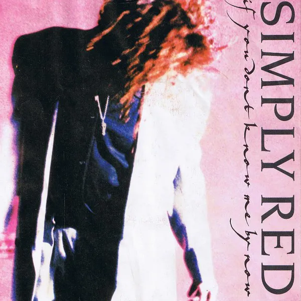 Simply Red - If You Don't Know Me By Now