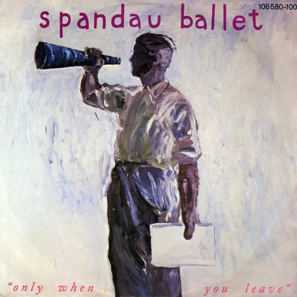 Spandau Ballet - Only When You Leave