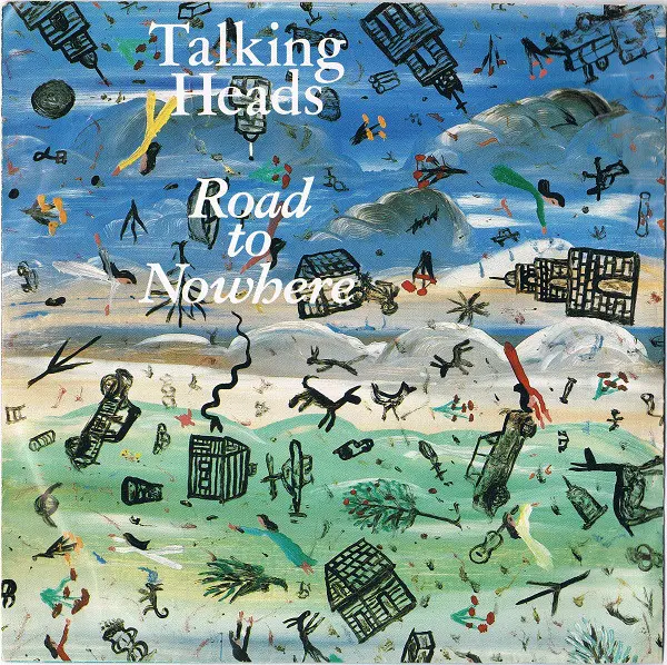 Talking Heads - Road To Nowhere