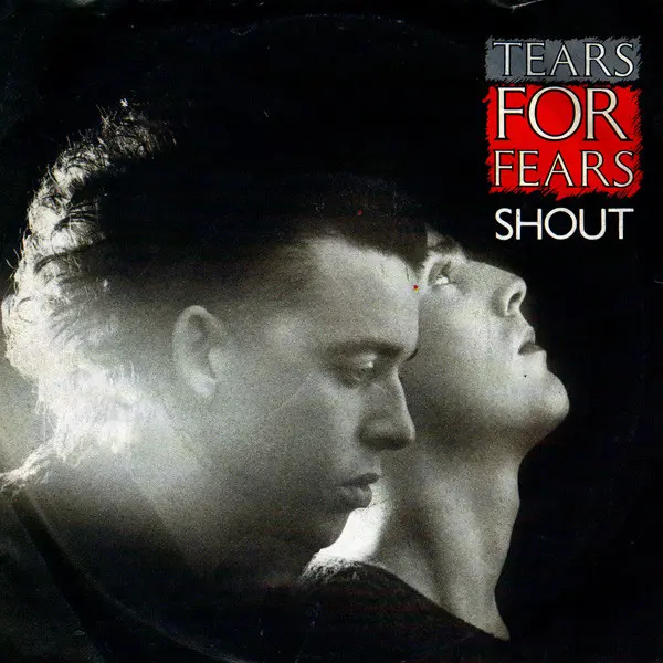 Tears For Fears - Shout