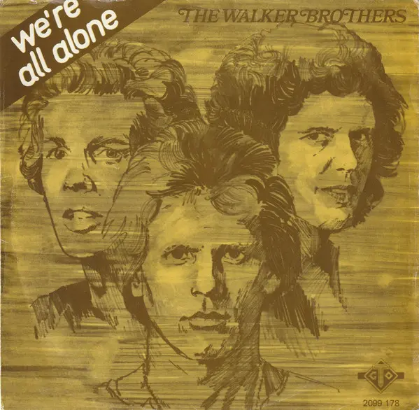 The Walker Brothers - We're All Alone