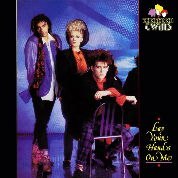 Thompson Twins - Lay Your Hands On Me