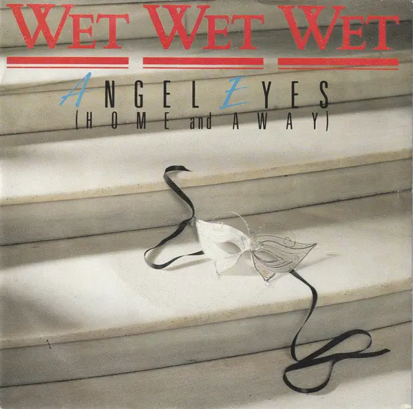 Wet Wet Wet - Angel Eyes (Home And Away)